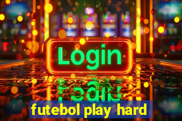 futebol play hard